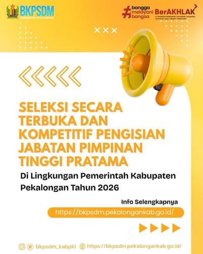 PENGUMUMAN SELEKSI SECARA TERBUKA DAN KOMPETITIF PENGISIAN JABATAN PIMPINAN TINGGI PRATAMA DI LINGKUNGAN PEMERINTAH KABUPATEN PEKALONGAN TAHUN 2026
